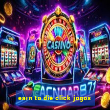 earn to die click jogos